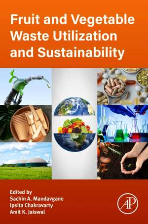 Fruit and Vegetable Waste Utilization and Sustainability de Sachin A. Mandavgane