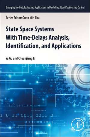 State Space Systems With Time-Delays Analysis, Identification, and Applications de Ya Gu