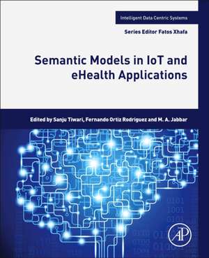 Semantic Models in IoT and eHealth Applications de Sanju Tiwari