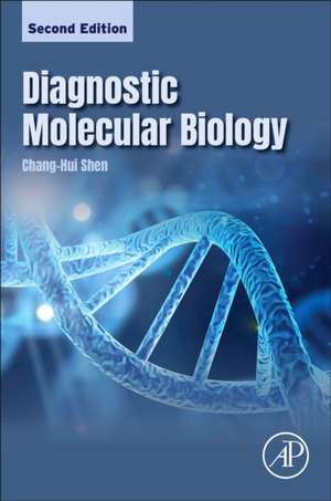 Diagnostic Molecular Biology de Chang-Hui Shen