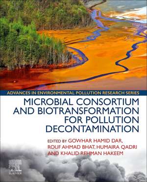 Microbial Consortium and Biotransformation for Pollution Decontamination de Gowhar Hamid Dar