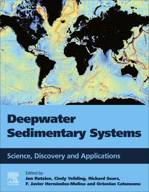 Deepwater Sedimentary Systems: Science, Discovery, and Applications de Jon R. Rotzien