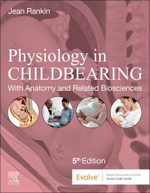 Physiology in Childbearing: With Anatomy and Related Biosciences de Jean Rankin