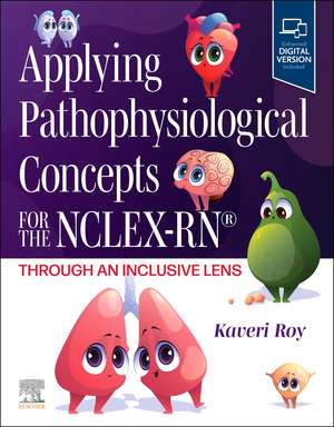 Applying Pathophysiological Concepts for the NCLEX-RN®: Through an Inclusive Lens de Kaveri Roy