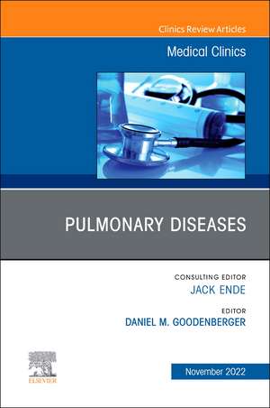 Pulmonary Diseases, An Issue of Medical Clinics of North America de Daniel M. Goodenberger