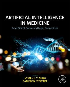 Artificial Intelligence in Medicine: From Ethical, Social, and Legal Perspectives de Joseph JY Sung