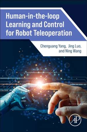 Human-in-the-loop Learning and Control for Robot Teleoperation de Chenguang Yang