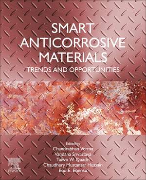 Smart Anticorrosive Materials: Trends and Opportunities de Chandrabhan Verma