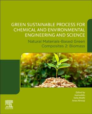 Green Sustainable Process for Chemical and Environmental Engineering and Science: Natural Materials-Based Green Composites 2: Biomass de Tariq Altalhi