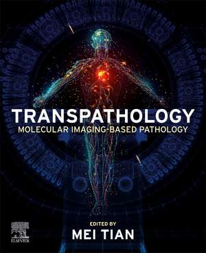 Transpathology: Molecular Imaging-Based Pathology de Mei Tian