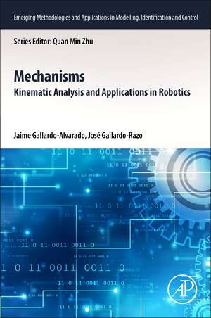 Mechanisms: Kinematic Analysis and Applications in Robotics de Jaime Gallardo-Alvarado