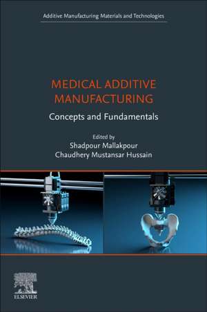 Medical Additive Manufacturing: Concepts and Fundamentals de Shadpour Mallakpour