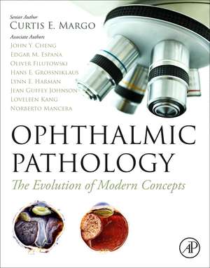 Ophthalmic Pathology: The Evolution of Modern Concepts de Curtis E. Margo