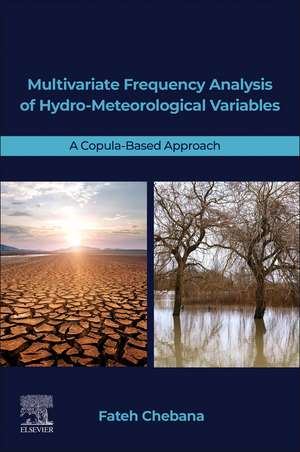 Multivariate Frequency Analysis of Hydro-Meteorological Variables: A Copula-Based Approach de Fateh Chebana