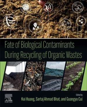 Fate of Biological Contaminants During Recycling of Organic Wastes de Kui Huang