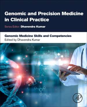 Genomic Medicine Skills and Competencies de Dhavendra Kumar