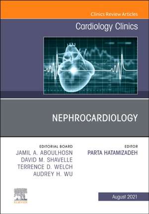 Nephrocardiology, An Issue of Cardiology Clinics de Parta Hatamizadeh