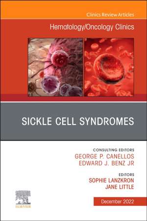 Sickle Cell Syndromes, An Issue of Hematology/Oncology Clinics of North America de Sophie Lanzkron