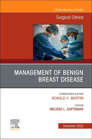 Management of Benign Breast Disease, An Issue of Surgical Clinics de Melissa Kaptanian