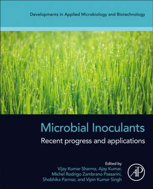 Microbial Inoculants: Recent Progress and Applications de Vijay Kumar Sharma