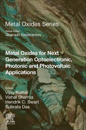 Metal Oxides for Next-generation Optoelectronic, Photonic, and Photovoltaic Applications de Vijay Kumar