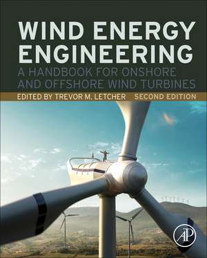 Wind Energy Engineering: A Handbook for Onshore and Offshore Wind Turbines de Trevor Letcher