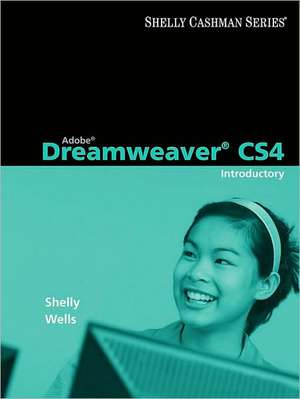 Adobe Dreamweaver Cs4: Introductory Concepts and Techniques de Gary B. Shelly