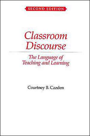 Cazden, C: Classroom Discourse