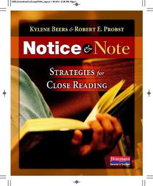 Notice & Note: Strategies for Close Reading de Kylene Beers