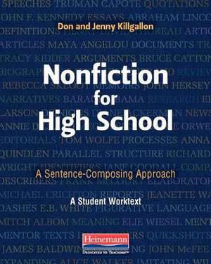 Nonfiction for High School: A Sentence-Composing Approach de Don Killgallon