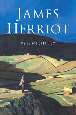 Vets Might Fly de James Herriot