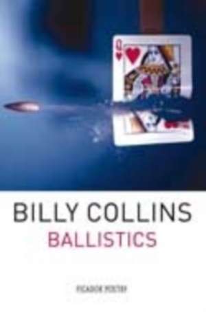 Ballistics de Billy Collins