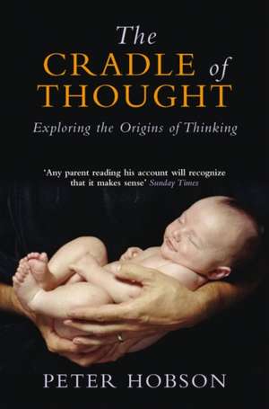 The Cradle of Thought de Peter Hobson