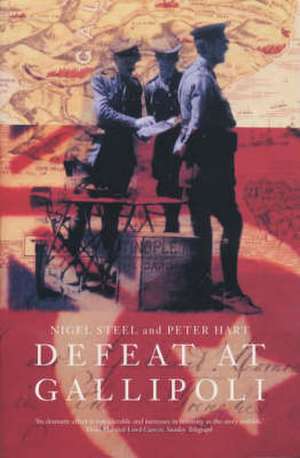 Defeat at Gallipoli de Nigel Steel