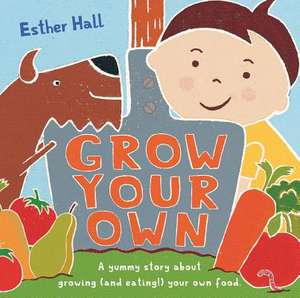 Grow Your Own! de Esther Hall