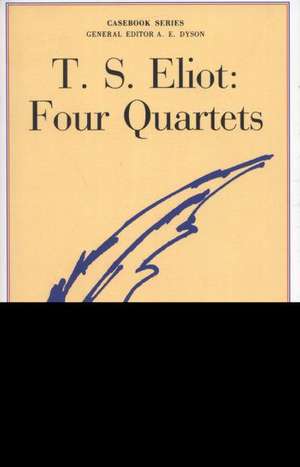 T.S.Eliot: Four Quartets de Bernard Bergonzi