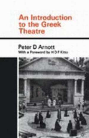 An Introduction to the Greek Theatre de Peter Arnott