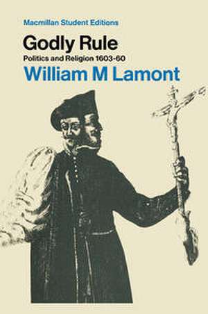 Godly Rule de William Lamont