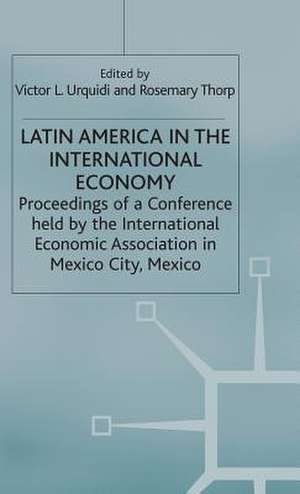 Latin America in the International Economy de Victor L Urquidi