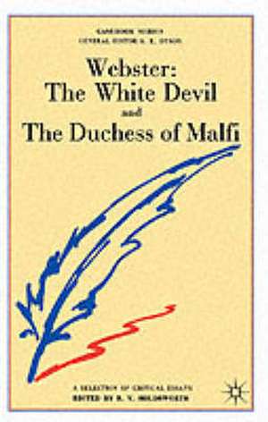 Webster: The White Devil and the Duchess of Malfi de R.V. Holdsworth