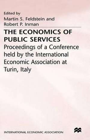 The Economics of Public Services: Proceedings of a Conference held by the International Economic Association de Kenneth A. Loparo