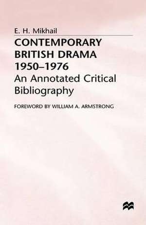 Contemporary British Drama 1950–1976: An Annotated Critical Bibliography de E H Mikhail