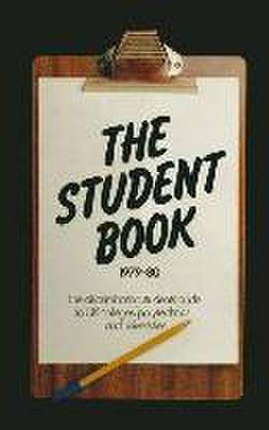 The Student Book 1979–80: The Discriminating Students’ Guide to UK Colleges, Polytechnics and Universities de Klaus Boehm