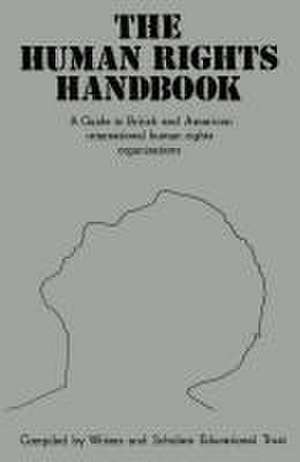 The Human Rights Handbook: A guide to British and American international human rights organisations de Marguerite Writers' & Scholars' Educational Trust