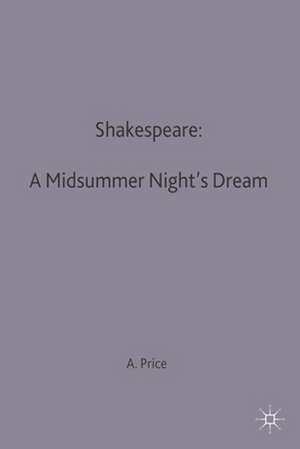 Shakespeare: A Midsummer Night's Dream de Anthony Price