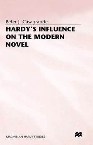 Hardy’s Influence on the Modern Novel de Peter J Casagrande