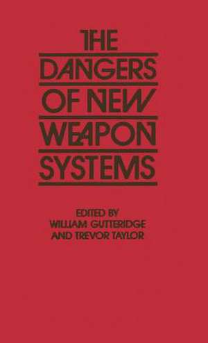 The Dangers of New Weapon Systems de Trevor Taylor