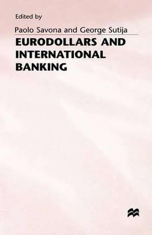 Eurodollars and International Banking de Paolo Savona