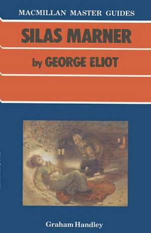 Silas Marner by George Eliot de Graham Handley