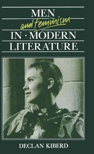 Men and Feminism in Modern Literature de D. Kiberd